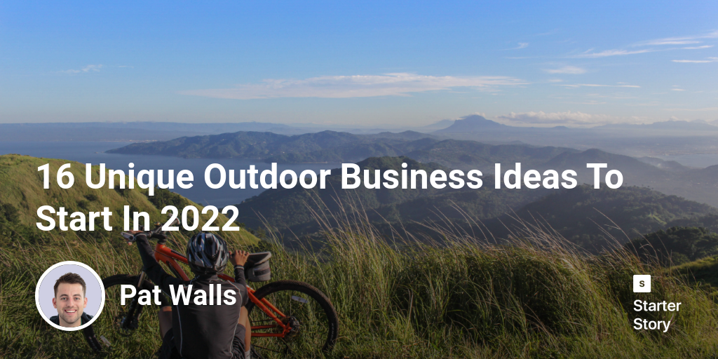 34 Unique Outdoor Business Ideas To Start In 2024 Starter Story