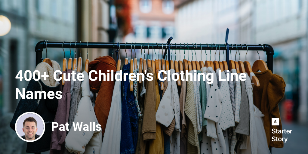 400+ Cute Children's Clothing Line Names