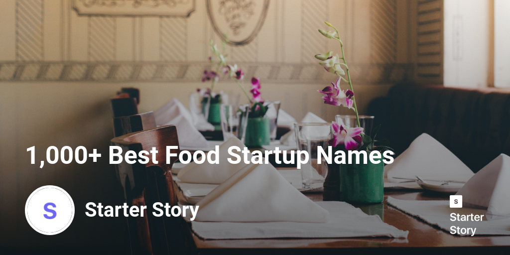 1,000+ Best Food Startup Names Starter Story
