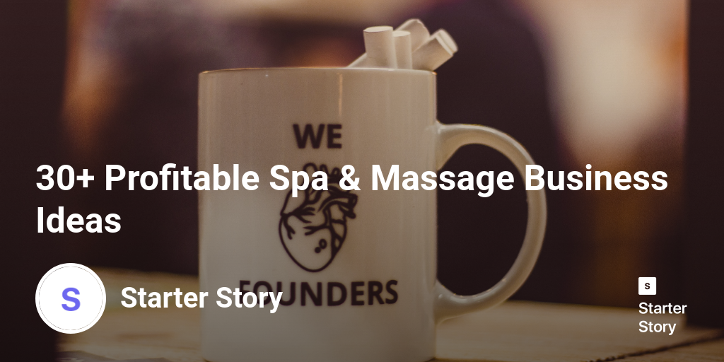 30+ Profitable Spa & Massage Business Ideas Starter Story