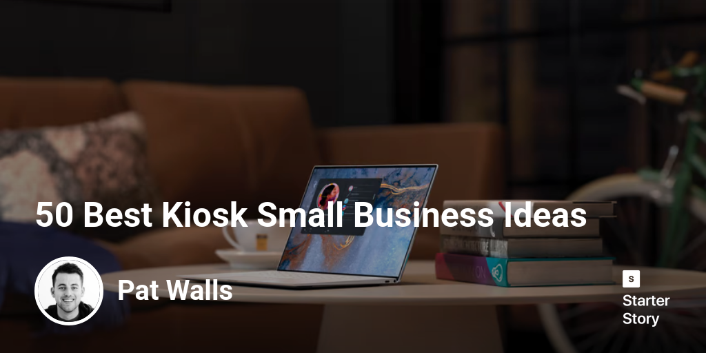 40 Best Kiosk Small Business Ideas Starter Story