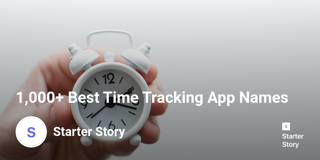 1,000+ Best Time Tracking App Names Starter Story