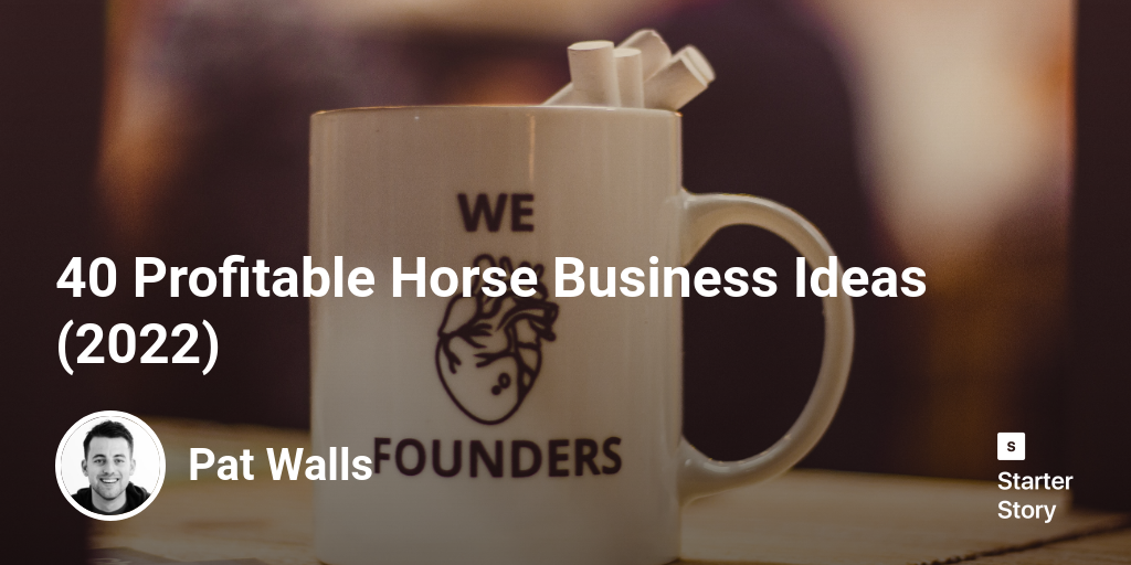 40 Profitable Horse Business Ideas (2024) Starter Story