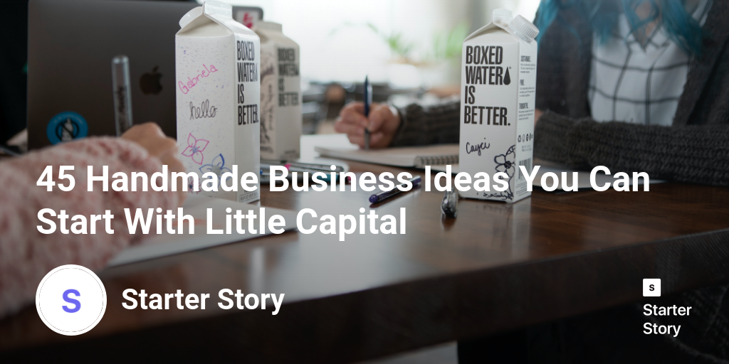 45 Handmade Business Ideas You Can Start With Little Capital Starter