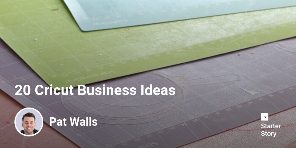 20 Cricut Business Ideas Starter Story