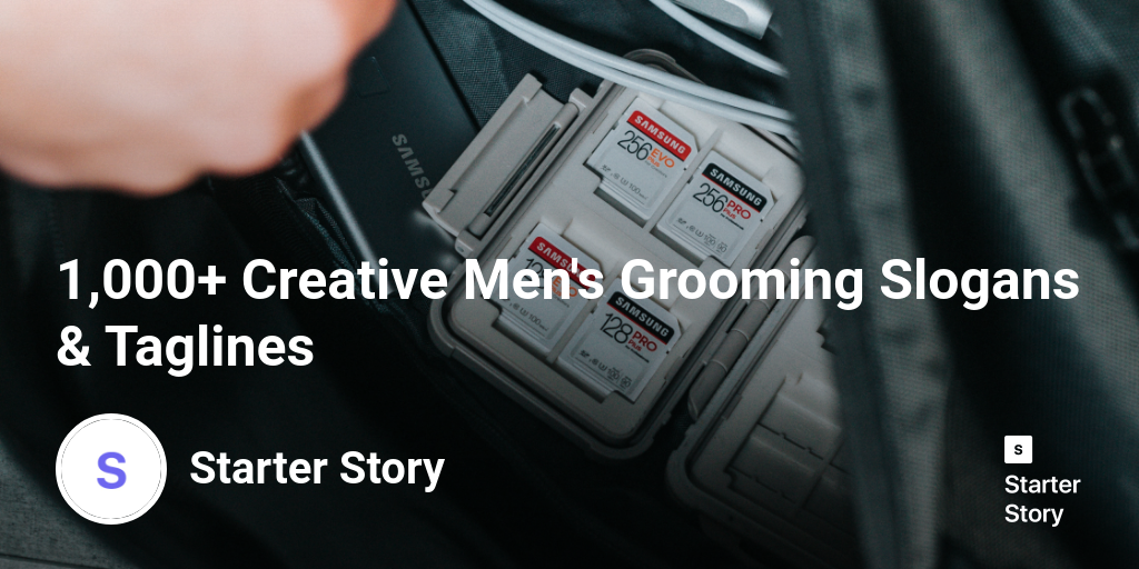 1,000+ Creative Men's Grooming Slogans & Taglines Starter Story