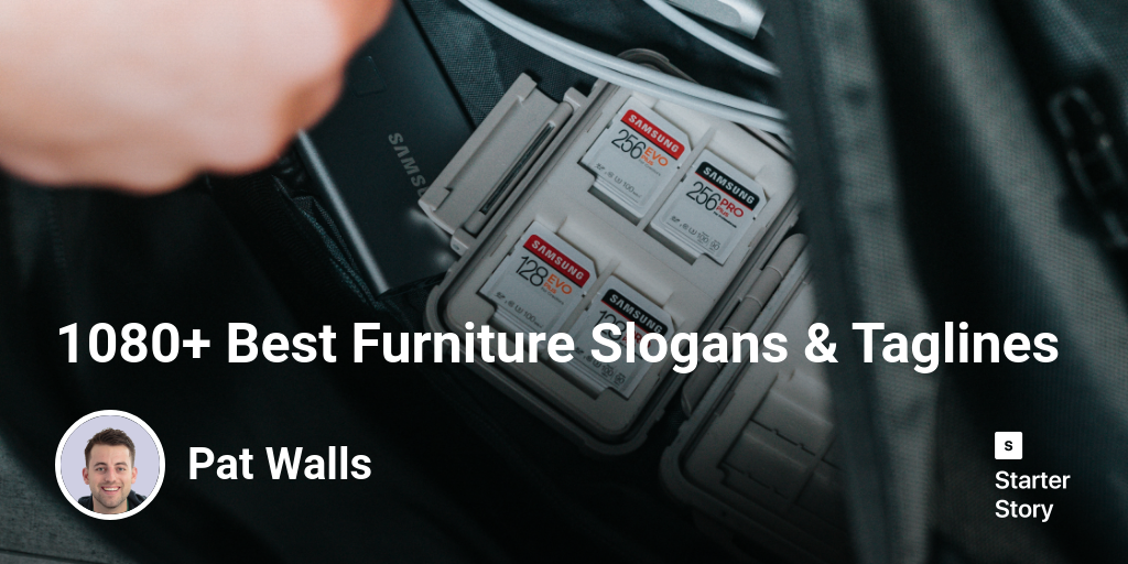 1080+ Best Furniture Slogans & Taglines Starter Story