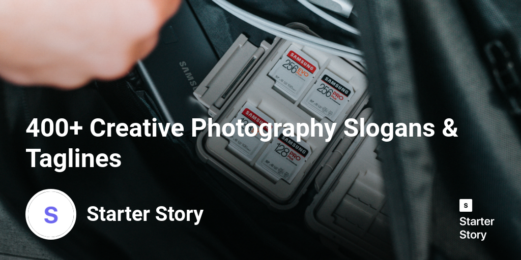 400+ Creative Photography Slogans & Taglines Starter Story