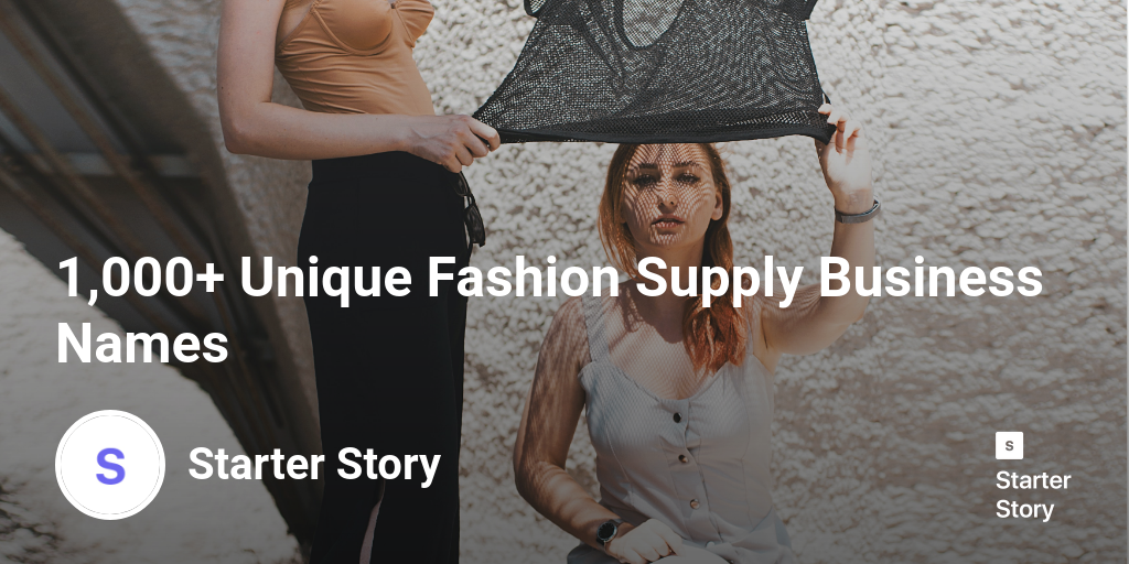 1,000+ Unique Fashion Supply Business Names - Starter Story