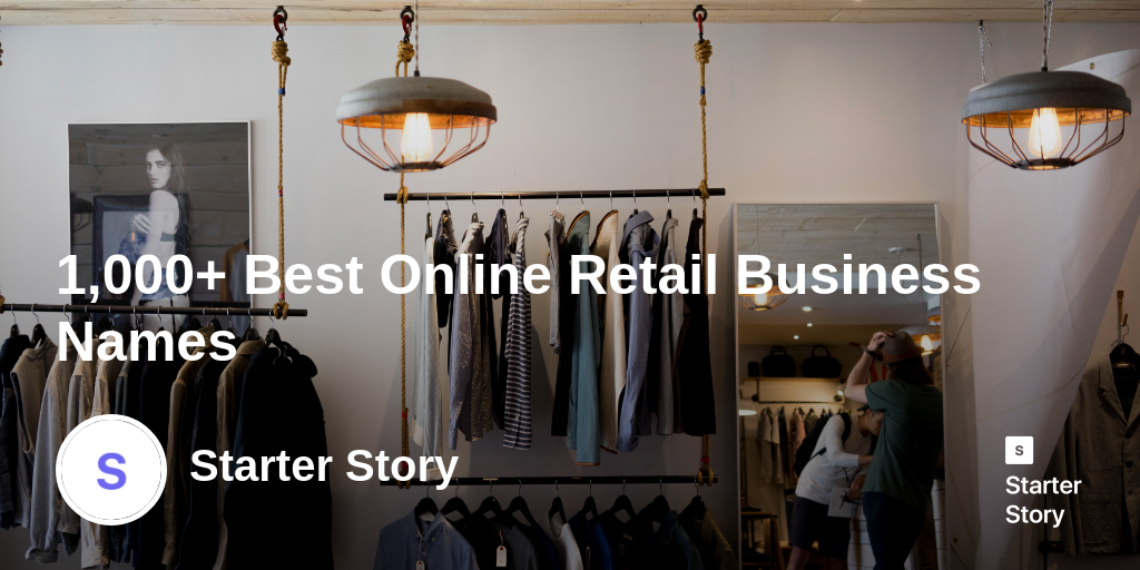 1,000+ Best Online Retail Business Names Starter Story
