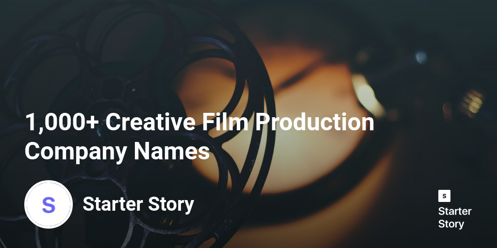 1-000-creative-film-production-company-names-starter-story