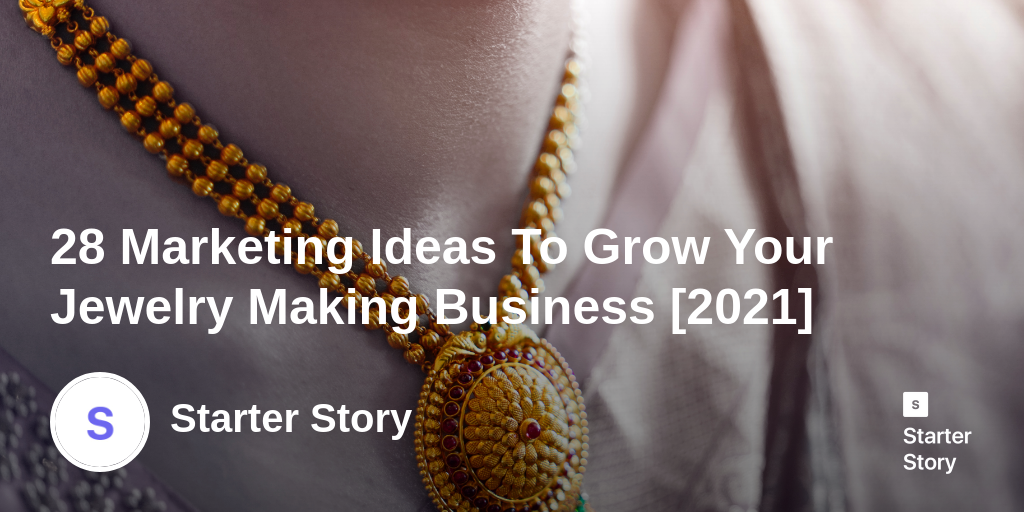 28 Marketing Ideas To Grow Your Jewelry Making Business [2024]