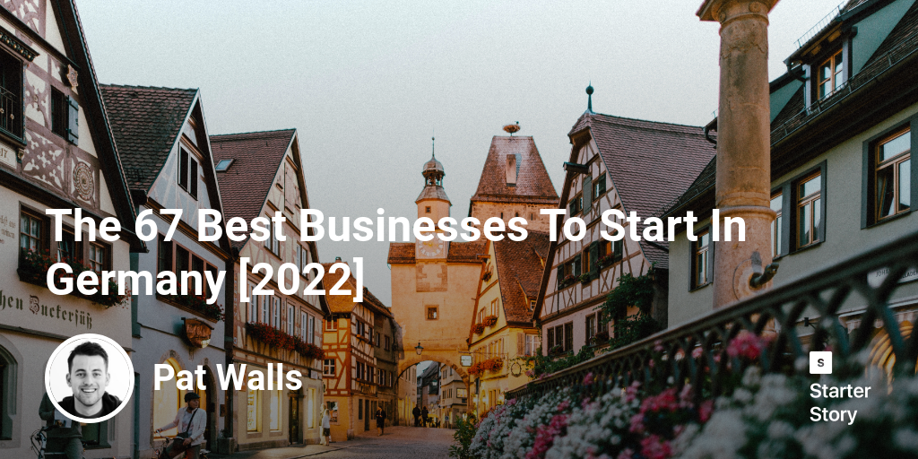 The 66 Best Businesses To Start In Germany [2024] Starter Story