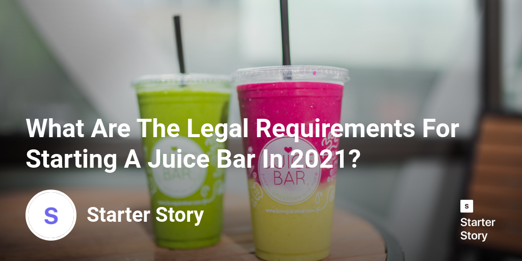 What Are The Legal Requirements For Starting A Juice Bar In 2024?
