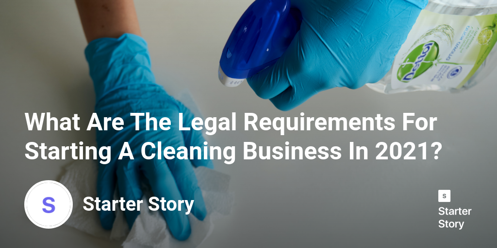What Are The Legal Requirements For Starting A Cleaning Business In