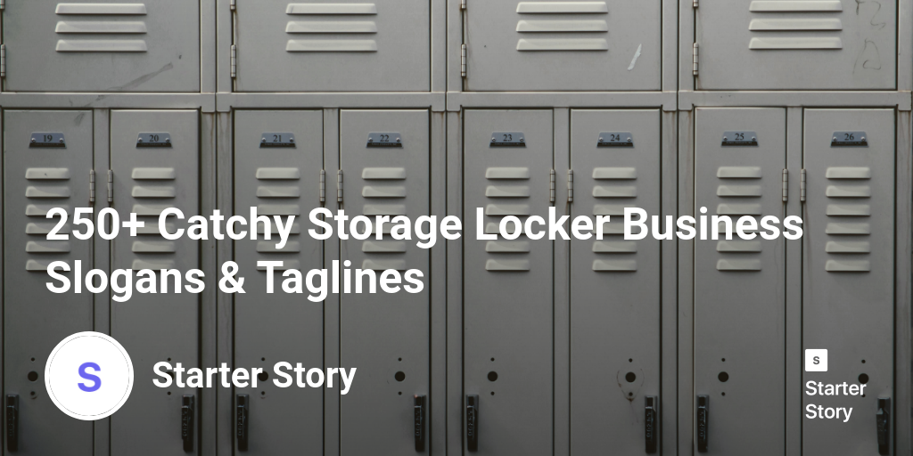 250+ Catchy Storage Locker Business Slogans & Taglines Starter Story