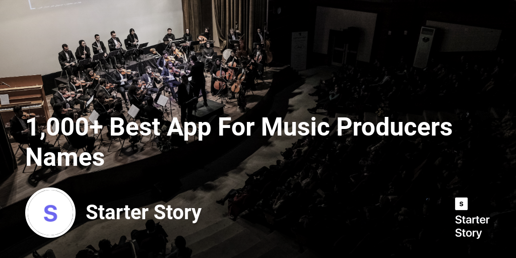 1,000+ Best App For Music Producers Names Starter Story