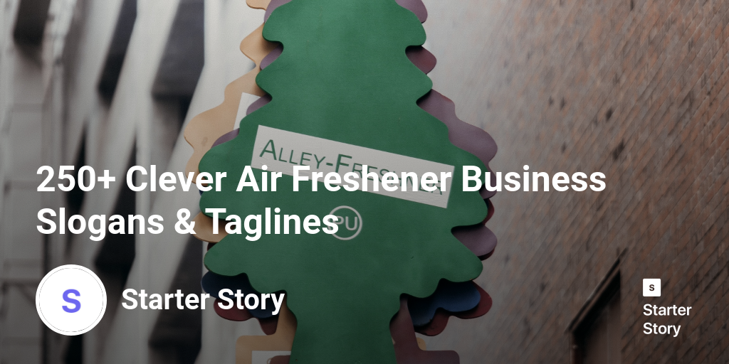 250+ Clever Air Freshener Business Slogans & Taglines Starter Story