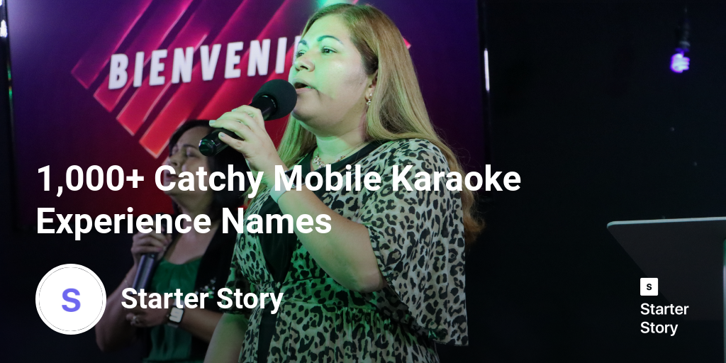 1,000+ Catchy Mobile Karaoke Experience Names Starter Story