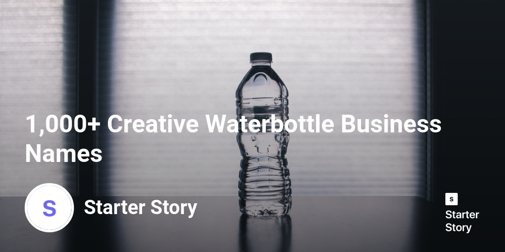 1,000+ Creative Waterbottle Business Names Starter Story