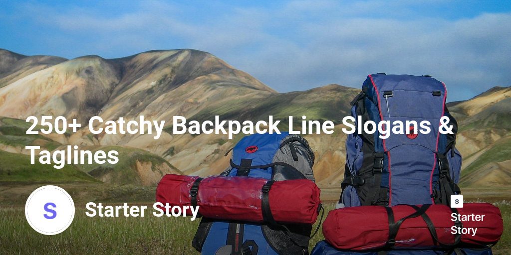 250+ Catchy Backpack Line Slogans & Taglines Starter Story