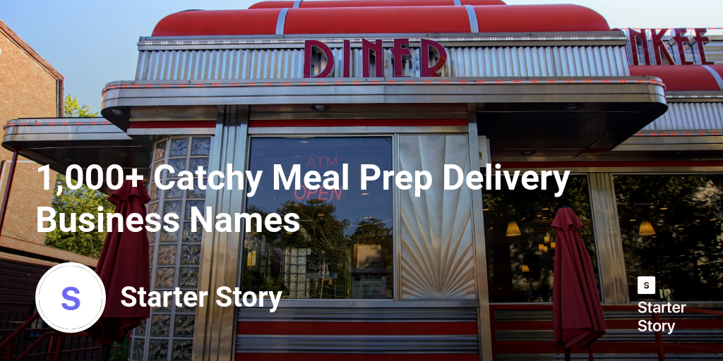 1,000+ Catchy Meal Prep Delivery Business Names Starter Story