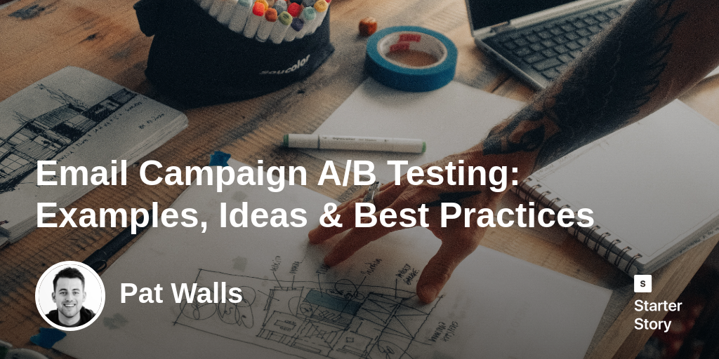 Email Campaign A/B Testing: Examples, Ideas & Best Practices - Starter