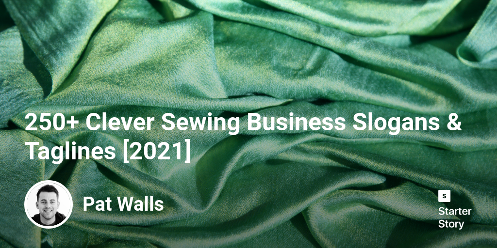 250+ Clever Sewing Business Slogans & Taglines [2024] Starter Story