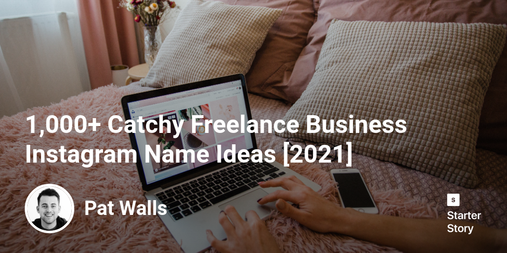 1,000+ Catchy Freelance Business Instagram Name Ideas [2024] Starter