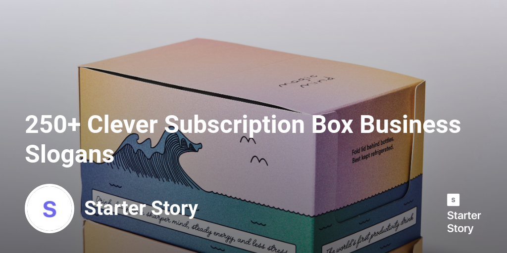 250+ Clever Subscription Box Business Slogans Starter Story