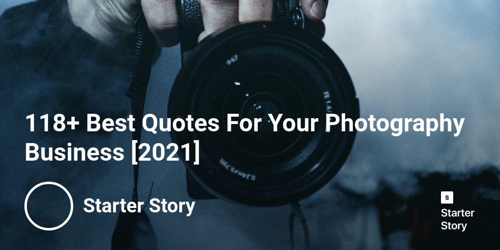 118+ Best Quotes For Your Photography Business [2024]