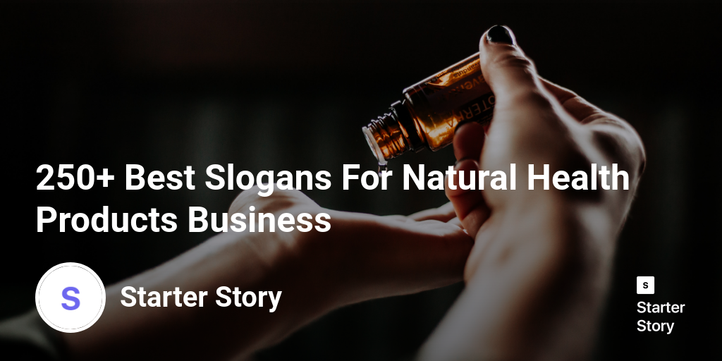 250+ Best Slogans For Natural Health Products Business Starter Story