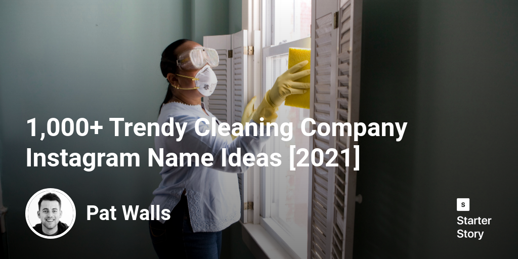1,000+ Trendy Cleaning Company Instagram Name Ideas [2024] Starter