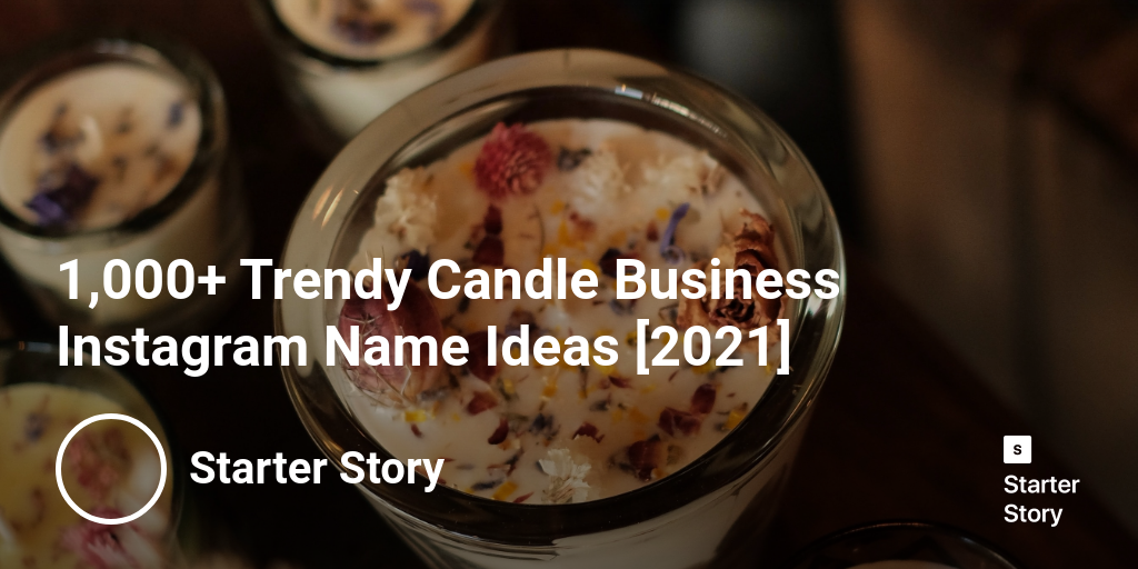 1,000+ Trendy Candle Business Instagram Name Ideas [2024] Starter