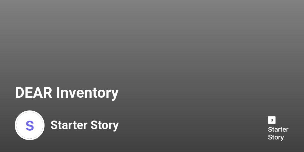 DEAR Inventory Starter Story