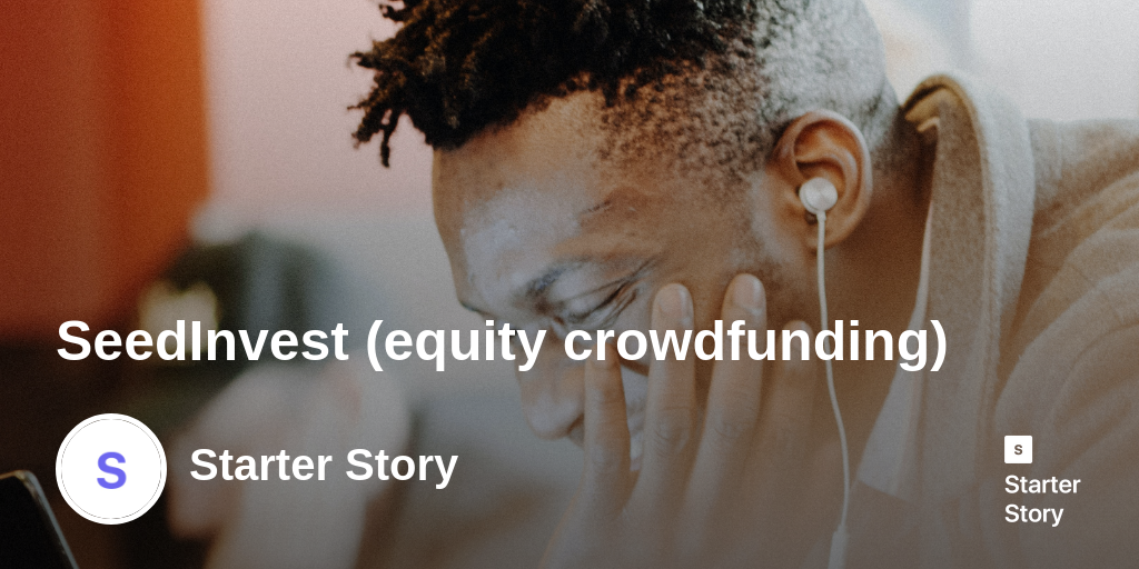 SeedInvest (equity crowdfunding) Starter Story