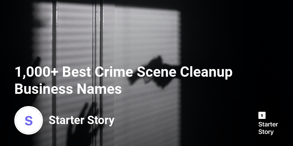 1,000+ Best Crime Scene Cleanup Business Names Starter Story