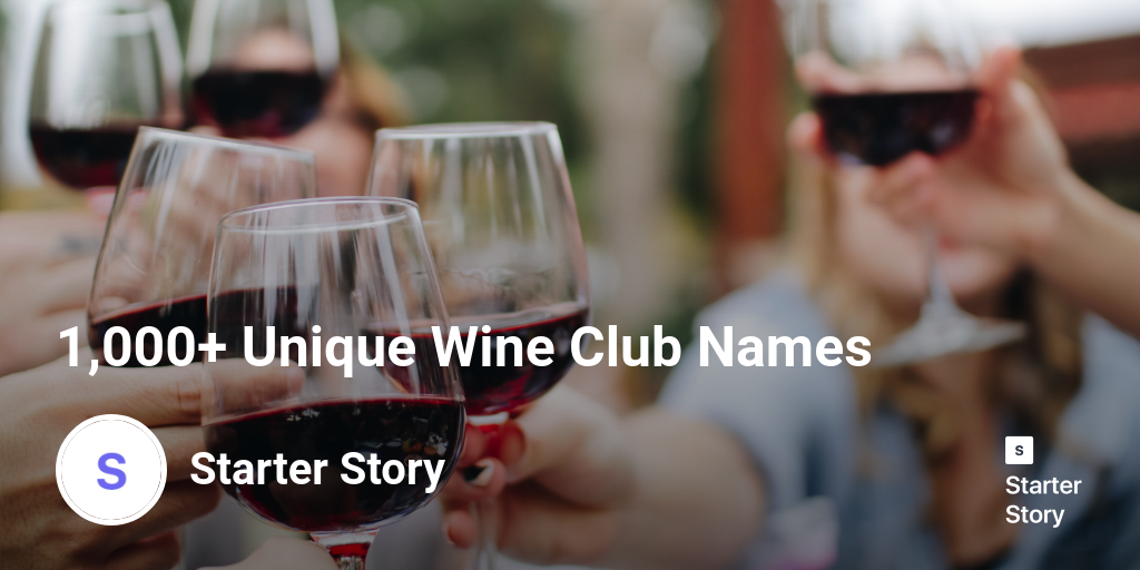 1,000+ Unique Wine Club Names Starter Story
