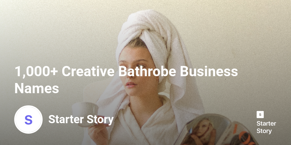 1,000+ Creative Bathrobe Business Names Starter Story