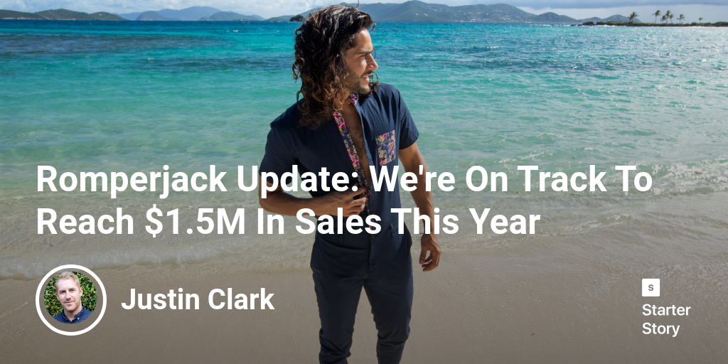 Romperjack Update: We're On Track To Reach $1.5M In Sales This Year
