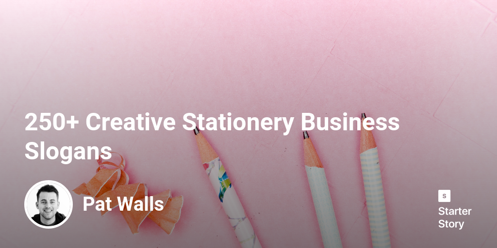 250+ Creative Stationery Business Slogans Starter Story