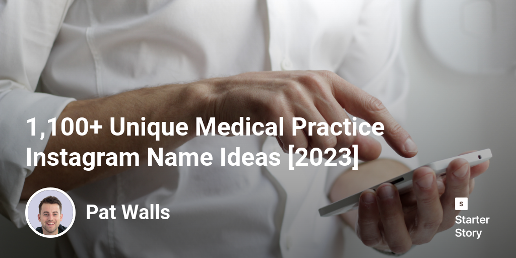 1,100+ Unique Medical Practice Instagram Name Ideas [2024] Starter