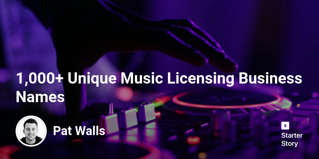 1,000+ Unique Music Licensing Business Names Starter Story