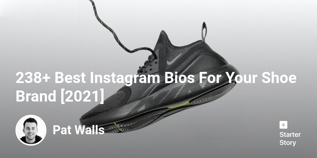 238 Best Instagram Bios For Your Shoe Brand 2024 Starter Story