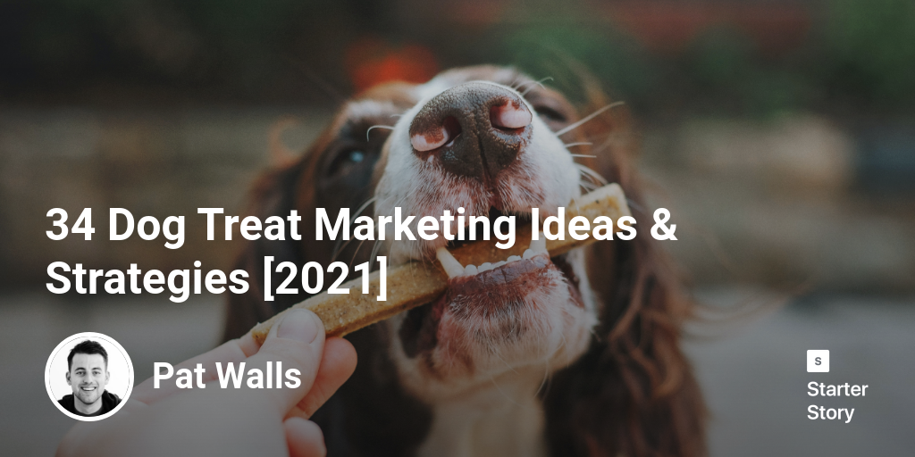 34 Dog Treat Marketing Ideas & Strategies [2024] Starter Story