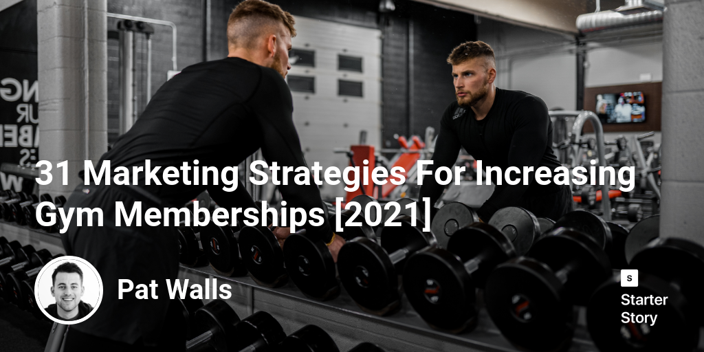 31 Marketing Strategies For Increasing Gym Memberships [2024]