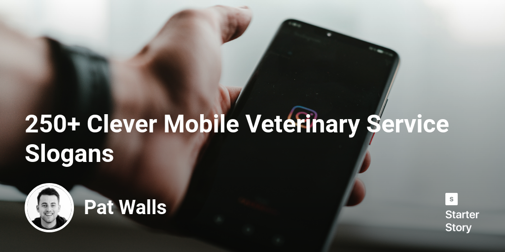 250+ Clever Mobile Veterinary Service Slogans Starter Story