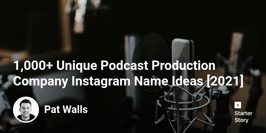 1,000+ Unique Podcast Production Company Instagram Name Ideas [2024]
