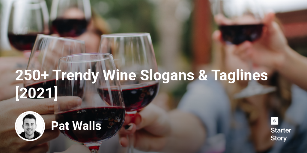 250+ Trendy Wine Slogans & Taglines [2024] Starter Story