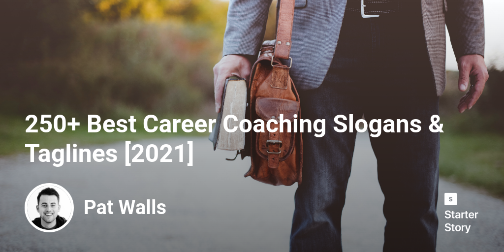 250+ Best Career Coaching Slogans & Taglines [2024] Starter Story